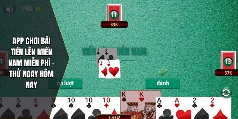 app chơi bài tiến lên miền Nam miễn phí