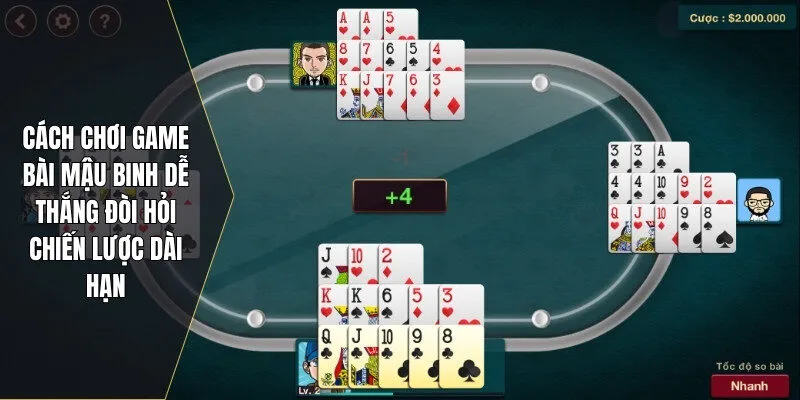 Cách chơi game bài mậu binh dễ thắng đòi hỏi chiến lược dài hạn