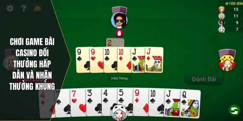 Chơi Game Bài Casino Đổi Thưởng Hấp Dẫn Và Nhận Thưởng Khủng