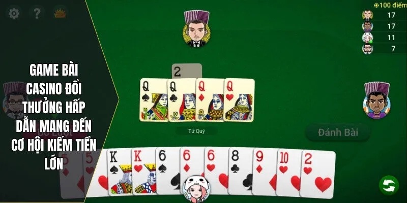 Game bài casino đổi thưởng hấp dẫn mang đến cơ hội kiếm tiền lớn