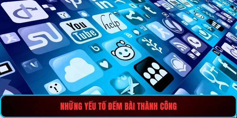 Những yếu tố đếm bài thành công